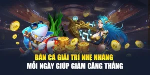 Bắn Cá Giải Trí Nhẹ Nhàng Mỗi Ngày Giúp Giảm Căng Thẳng